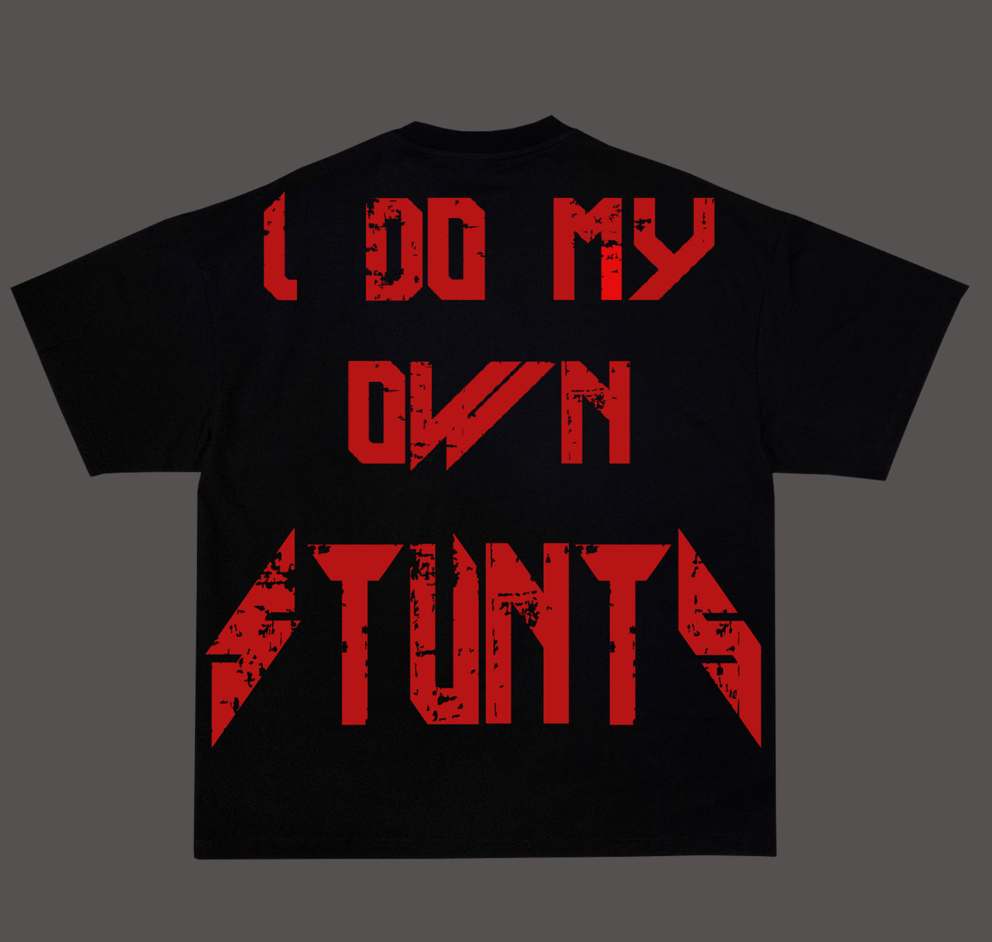 I DO MY OWN STUNTS TEE